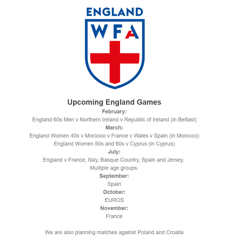 Fixtures include matches against Northern and Rep. of Ireland, Morocco, France, Wales, Spain and Cyprus in February and March. Summer fixtures vs France, Italy, Basque Country, Spain and Jersey and the EUROS in September… Matches also being planned against Poland and Croatia.
