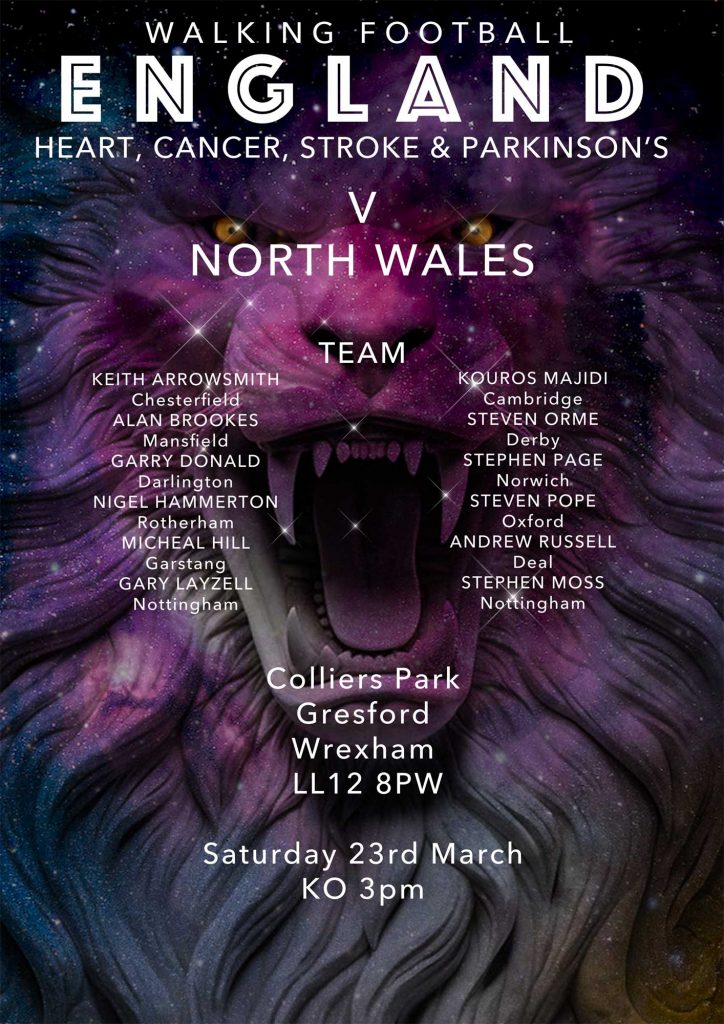 Walking Football England – Heart, Cancer, Stroke & Parkinson’s V North Wales Colliers Park, Gresford, Wrexham LL12 8PW Saturday 23rd March 2024 KO 3pm